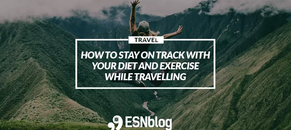 How to Stay Healthy and Exercise While Traveling